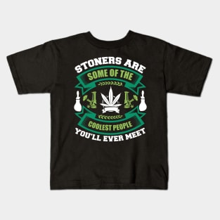 Stoners Are Some Of Coolest People Kids T-Shirt